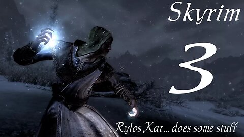 Skyrim - Rylos Kar part 3 [series 4 modded let's play]