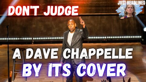 Just Headlines: Don't Judge A Dave Chappelle By Its Cover