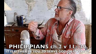 PHILIPPIANS 2 v 11-30 'It is either in you or it's not' Episode #577