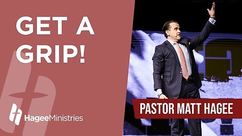 Pastor Matt Hagee - "Get A Grip!"