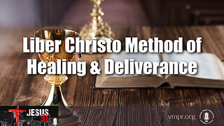 31 Jul 23, Jesus 911: Liber Christo Method of Healing & Deliverance
