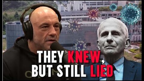 Joe Rogan on The Real Anthony Fauci: "They Knew, But Still Lied"