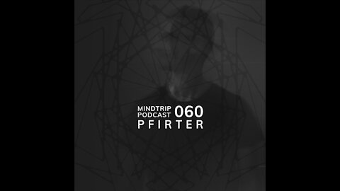 Pfirter @ MindTrip Podcast #060