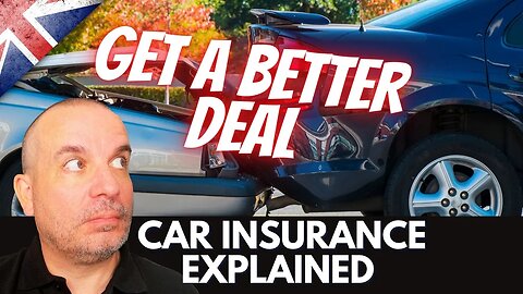 UK Car Insurance Explained - get the best CAR INSURANCE deal