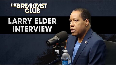 The Breakfast Club: Larry Elder Discusses Systemic Racism Fatherlessness In Black America