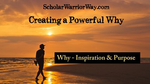 Creating a Powerful Why - Inspiration and Purpose