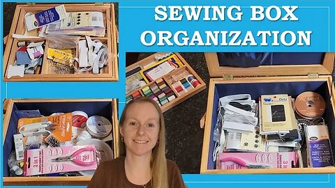 Organizing My Sewing Box | Sewing Basket