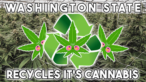 Washington State Recycles its Cannabis