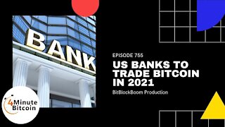 US Banks To Trade Bitcoin In 2021