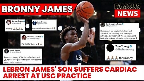 Bronny James: Lebron's son suffers cardiac arrest at USC Practice