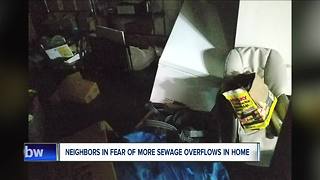 Neighbors in fear of more sewage overflows in home