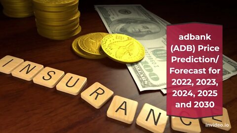 adbank Price Prediction 2022, 2025, 2030 ADB Price Forecast Cryptocurrency Price Prediction