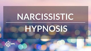Narcissistic Hypnosis & The Love Bombing Trance