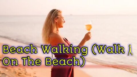 Beach Walking (Walk🚶On The Beach)