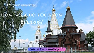 How well do you know Belarus? 🇧🇾 | General Knowledge Quiz