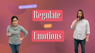 Remember to Regulate Your Emotions