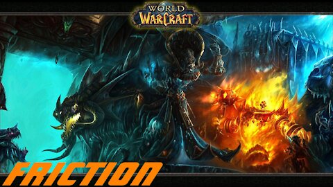 World of Warcraft : Friction