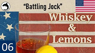Grand Tactician: Whiskey and Lemons | Union Career | Episode 06 - "Battling Jock"