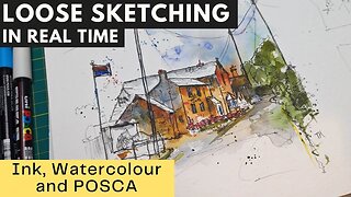 Loose Sketching Tutorial, In Real Time - Ink and Watercolour and POSCA pen