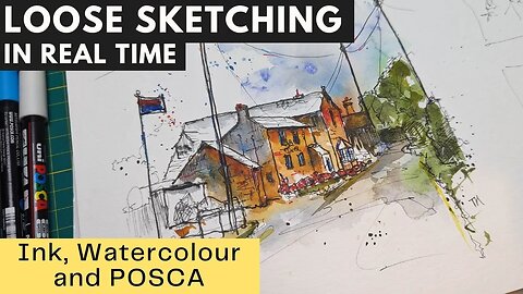 Loose Sketching Tutorial, In Real Time - Ink and Watercolour and POSCA pen
