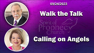 Walk the Talk / Calling on Angels 09/24/2023