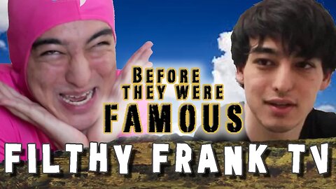 FILTHY FRANK - Before They Were Famous