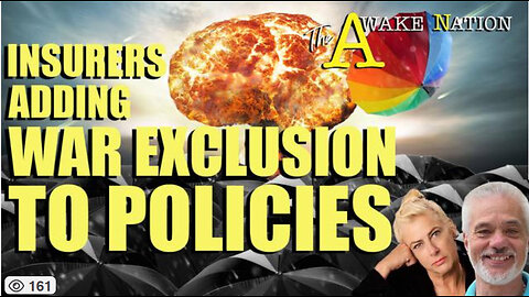 The Awake Nation 04.15.2024-Insurers Adding War Exclusion to Policies