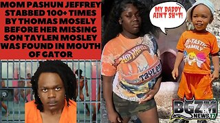 Mom Pashun Jeffrey stabbed 100 times By Thomas Mosely before son Taylen Mosely Found in Gators Mouth