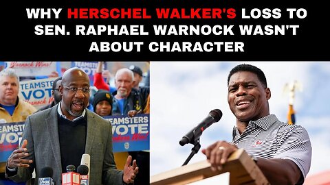 Why Herschel Walker's loss to Sen. Raphael Warnock wasn't about character
