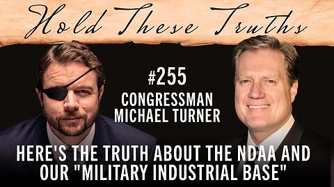 Here's the Truth About the NDAA and Our "Military Industrial Base" | Congressman Michael Turner
