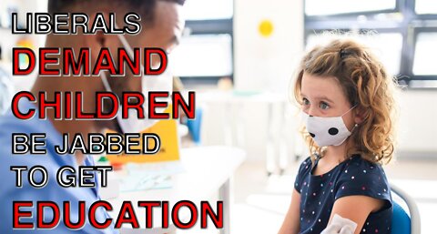 Liberals Who Want To FORCE CHILDREN To Be Vaccinated To Attend School Get DEBUNKED