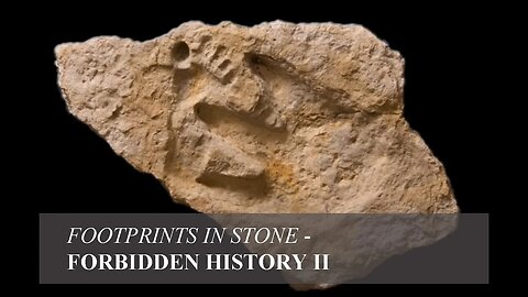 Footprints In Stone Forbidden History II