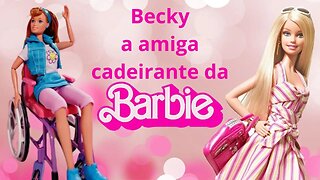 Becky, a amiga cadeirante da Barbie