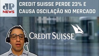 Crise no Credit Suisse pode afetar o mercado econômico do Brasil? Economista responde