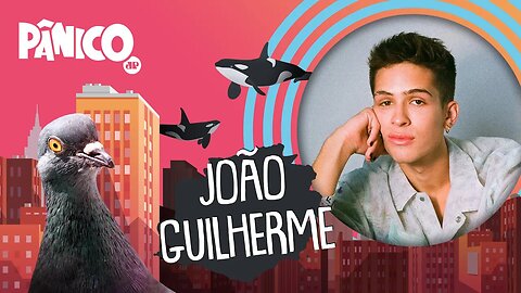 JOÃO GUILHERME - PÂNICO - 18/03/21