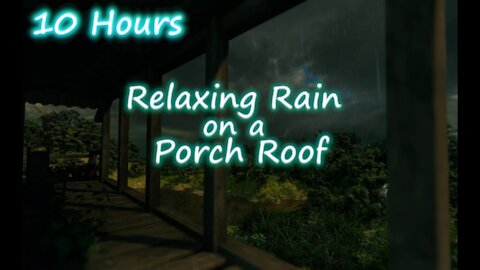 10 Hours - Relaxing Rain on a Porch Roof