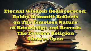 Bobby Hemmitt: Eternal Wisdom Rediscovered