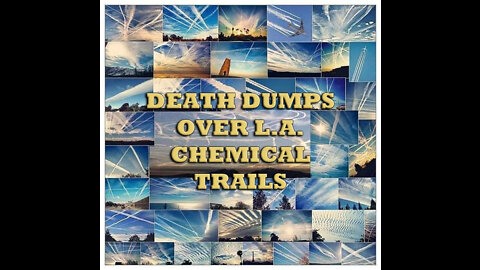 DEATH DUMPS OVER L.A. - CHEMICAL TRAILS