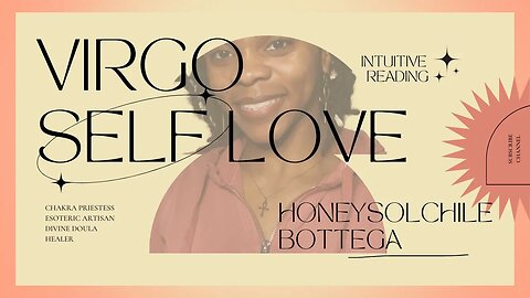 VIRGO SELF LOVE | INTUITIVE READING 🔮| HONEYSOLCHILE BOTTEGA 🧘🏾‍♀️ #tarot #virgo