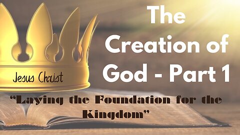 The Creation of God is the Same Thing as Creating the Kingdom of God!