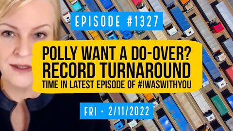 #1327 Polly Want A Do-Over? Record Turnaround Time In Latest Episode Of #IwasWITHYou