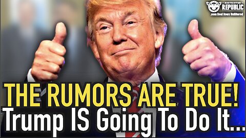 The Rumors Are TRUE! Trump IS Going To Do It…