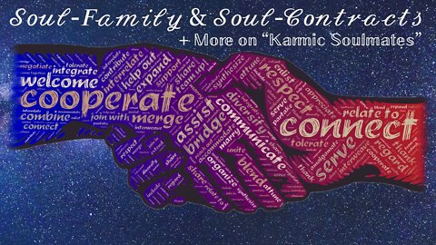 Soul-Family (Physical and Non-Physical) and Soul-Contracts + More on “Karmic Soulmates”. — Sarah Elkhaldy “The Alchemist”