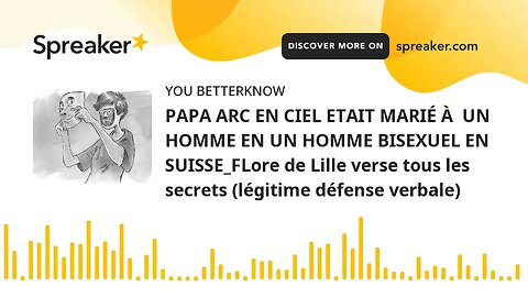 PAPA ARC EN CIEL ETAIT MARIÉ À UN HOMME EN UN HOMME BISEXUEL EN SUISSE_FLore de Lille verse tous le