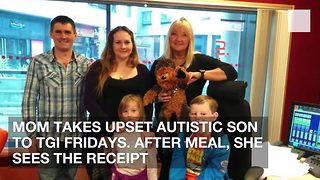 Mom Takes Upset Autistic Son to TGI Fridays. After Meal, She Sees the Receipt