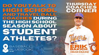 Erik Bakich - Do you believe in talking to high school & travel ball coaches during the season?