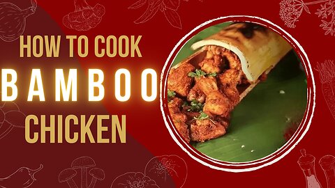 Bamboo Chicken Recipe! Flavors of Traditional Cooking! 🍗🔥 #BambooChicken #TraditionalRecipe