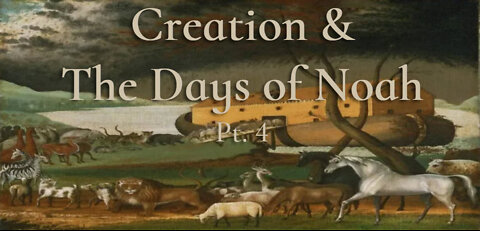 Days of Noah Pt. 4