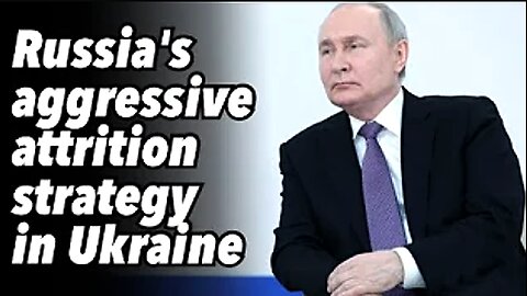 Russias aggressive attrition strategy in Ukraine PREVOD SR