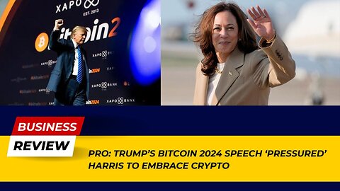 Shocking: Trump's Bitcoin 2024 Speech Pushes Harris to Support Crypto | Business Review